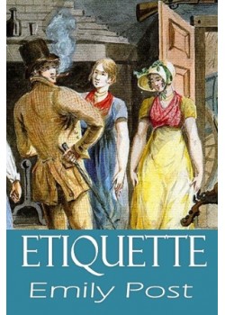 Etiquette in Society, in Business, in Politics and at Home