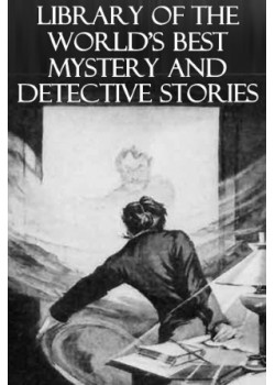 Library of the World's Best Mystery and Detective Stories