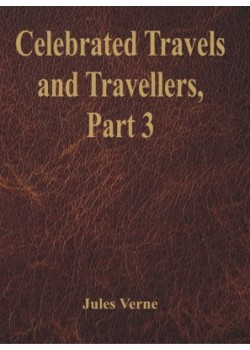 Celebrated Travels and Travellers, vol. 1