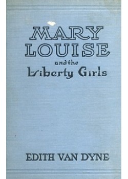 Mary Louise and the Liberty Girls