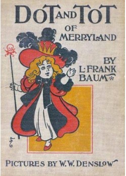 Dot and Tot of Merryland